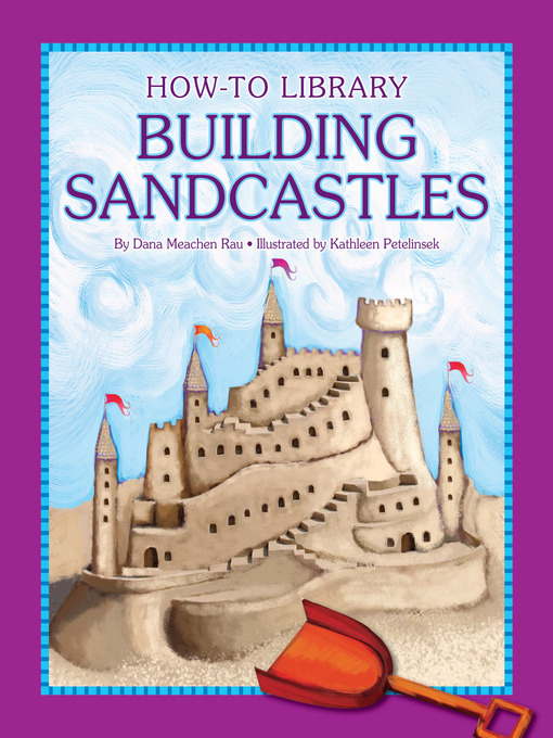 Title details for Building Sandcastles by Dana Meachen Rau - Available